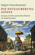 Die Entzauberung Asiens di Jürgen Osterhammel edito da Beck C. H.