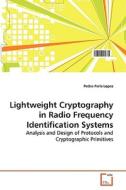 Lightweight Cryptography in Radio Frequency Identification Systems di Pedro Peris-Lopez edito da VDM Verlag