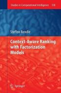 Context-Aware Ranking with Factorization Models di Steffen Rendle edito da Springer-Verlag GmbH