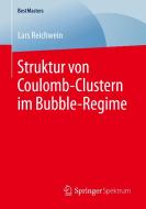 Struktur von Coulomb-Clustern im Bubble-Regime di Lars Reichwein edito da Springer-Verlag GmbH
