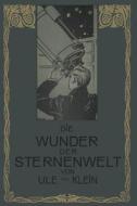 Die Wunder der Sternenwelt di Hermann J. Klein, Otto Ule edito da Springer Berlin Heidelberg