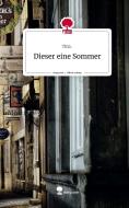 Dieser eine Sommer. Life is a Story - story.one di Tina edito da story.one publishing