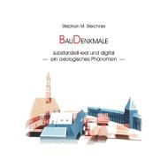 BauDenkmale substanziell-real und digital di Stephan M. Bleichner edito da Books on Demand