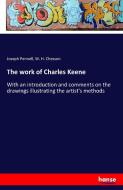 The work of Charles Keene di Joseph Pennell, W. H. Chesson edito da hansebooks