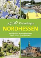 Nordhessen - 1000 Freizeittipps di Jürgen Nolte edito da Wartberg Verlag