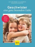 Geschwister - eine ganz besondere Liebe di Alu Kitzerow, Konstantin Manthey, Jan-Uwe Rogge edito da Graefe und Unzer Verlag