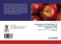 Evaluation of "Guttingen V" system and many Apple cultivars in Iran di Ahmad Dadashpour edito da LAP Lambert Academic Publishing