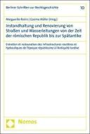 Instandhaltung und Renovierung von Straßen und Wasserleitungen in römischer Zeit und in der Spätantike edito da Nomos Verlagsges.MBH + Co