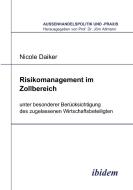 Risikomanagement im Zollbereich di Nicole Daiker edito da ibidem-Verlag