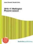 2010-11 Wellington Phoenix Season edito da Book On Demand Ltd.