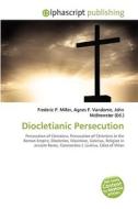 Diocletianic Persecution di #Miller,  Frederic P. Vandome,  Agnes F. Mcbrewster,  John edito da Vdm Publishing House