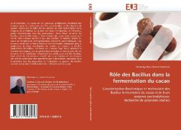 Rôle des Bacillus dans la fermentation du cacao di Gnenequidou Honoré Ouattara edito da Editions universitaires europeennes EUE