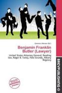 Benjamin Franklin Butler (lawyer) edito da Brev Publishing