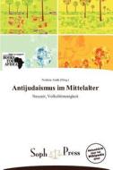 Antijudaismus Im Mittelalter edito da Betascript Publishing