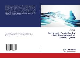 Fuzzy Logic Controller for Real Time Networked Control System di B. Sharmila, K. Srinivasan edito da LAP Lambert Academic Publishing