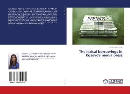 The lexical borrowings in Kosovo's media press di Albulena Lala Zeqiri edito da LAP Lambert Academic Publishing