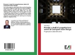 Principi e studi di progettazione solare di Courtyard Solar Design di Yehia Wazeri edito da Edizioni Accademiche Italiane