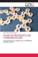 PLAN ESTRATÉGICO DE COMUNICACIÓN di Mavis Beli Gonzalez Tejedor edito da Editorial Académica Española