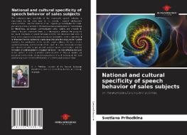 National and cultural specificity of speech behavior of sales subjects di Svetlana Prihodkina edito da Our Knowledge Publishing