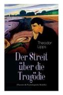 Der Streit Ber Die Trag Die (theorien & Psychologische Modelle) di Theodor Lipps edito da E-artnow