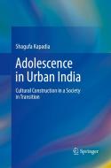Adolescence in Urban India di Shagufa Kapadia edito da Springer, India, Private Ltd