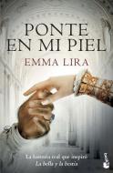 Ponte en mi piel di Emma Lira edito da Booket