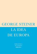 La idea de Europa di George Steiner, Mario Vargas Llosa edito da Siruela