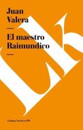 Maestro Raimundico di Juan Valera edito da LINKGUA EDICIONES