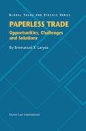 Paperless Trade di Emmanuel T. Laryea edito da WOLTERS KLUWER LAW & BUSINESS