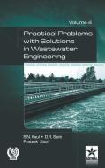 Practical Problem with Solution in Waste Water Engineering Vol. 4 di D. R. Saini, S. N. Kaul, Prateek Kaul edito da DAYA PUB HOUSE