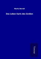 Das Leben Karls des Großen di Moritz Berndt edito da TP Verone Publishing