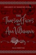 The Thousand Faces of Ana Villanueva di M. A. Urrutia edito da Amgine Studios