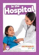 In the Hospital di Charis Mather edito da DECODABLES BY JUMP