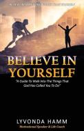 Believe In Yourself di Lyvonda Hamm edito da Publishdrive Inc.