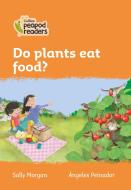 Level 4 - Do Plants Eat Food? di Sally Morgan edito da HarperCollins Publishers