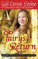The Fairy's Return and Other Princess Tales di Gail Carson Levine edito da HarperCollins