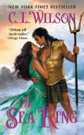 The Sea King di C L Wilson edito da HarperCollins Publishers Inc