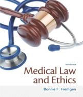 Medical Law and Ethics di Bonnie F. Fremgen edito da Pearson Education (US)