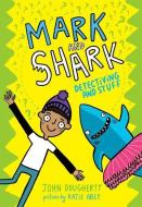 Mark and Shark: Detectiving and Stuff di John Dougherty edito da Oxford Children?s Books