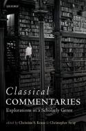 Classical Commentaries: Explorations in a Scholarly Genre di Christina S. Kraus edito da OXFORD UNIV PR