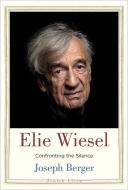 Elie Wiesel di Joseph Berger edito da Yale University Press
