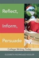Reflect, Inform, Persuade di Elizabeth Rodriguez Kessler edito da Pearson Education (us)