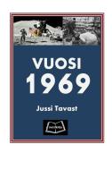Vuosi 1969 di Jussi Tavast edito da Lulu.com