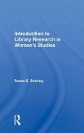 Introduction to Library Research in Women's Studies di Susan E. Searing edito da Taylor & Francis Ltd