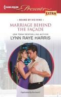 Marriage Behind the Facade di Lynn Raye Harris edito da Harlequin