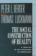 The Social Construction of Reality di Berger, Luckman edito da Bantam Doubleday Dell Publishing Group Inc