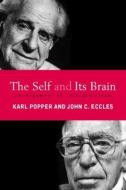 The Self and Its Brain di Sir John C. Eccles, Sir Karl Popper edito da Taylor & Francis Ltd