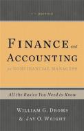 Finance and Accounting for Nonfinancial Managers: All the Basics You Need to Know di William G. Droms, Jay O. Wright edito da BASIC BOOKS
