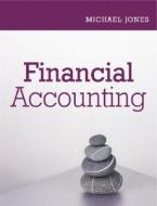 Financial Accounting di Michael J. Jones edito da John Wiley And Sons Ltd