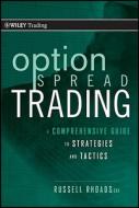 Option Spread Trading di Russell Rhoads edito da John Wiley & Sons